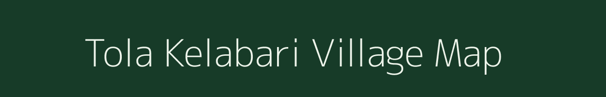 Tola Kelabari village map in Bihar