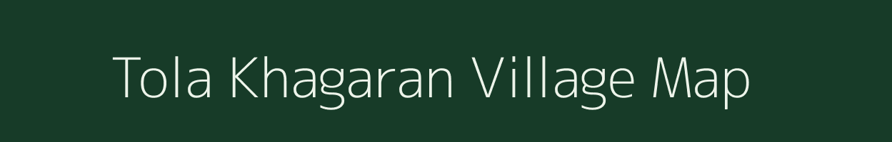 Tola Khagaran village map in Uttar Pradesh