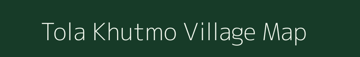 Tola Khutmo village map in Bihar