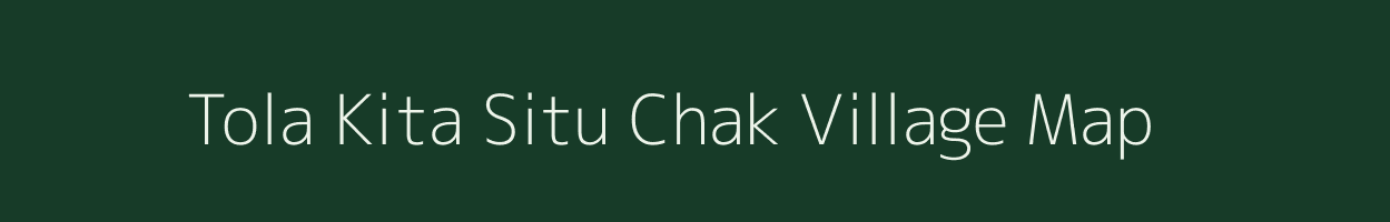 Tola Kita Situ Chak village map in Bihar