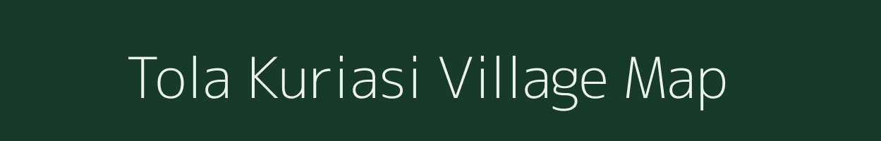 Tola Kuriasi village map in Bihar