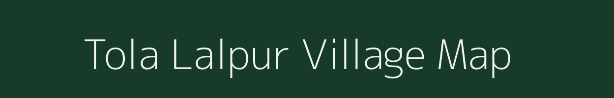 Tola Lalpur village map in Bihar