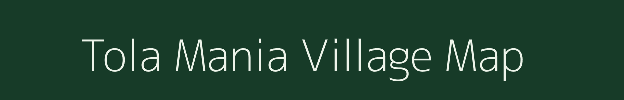 Tola Mania village map in Bihar