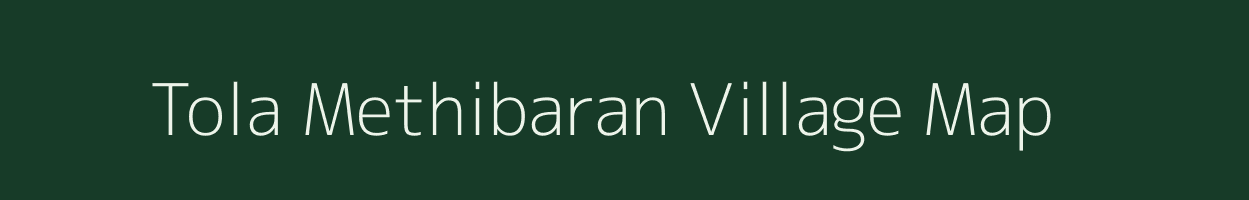 Tola Methibaran village map in Bihar