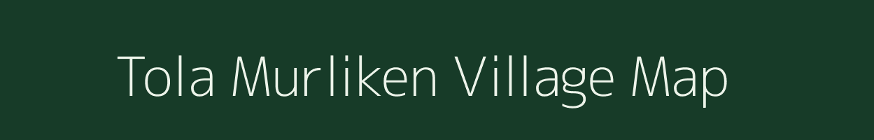 Tola Murliken village map in Bihar