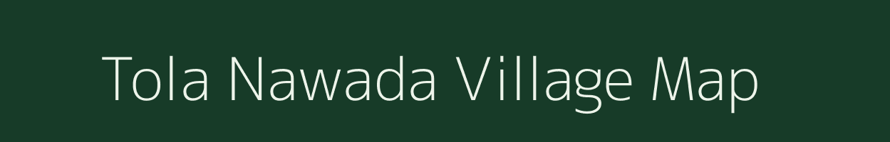 Tola Nawada village map in Bihar