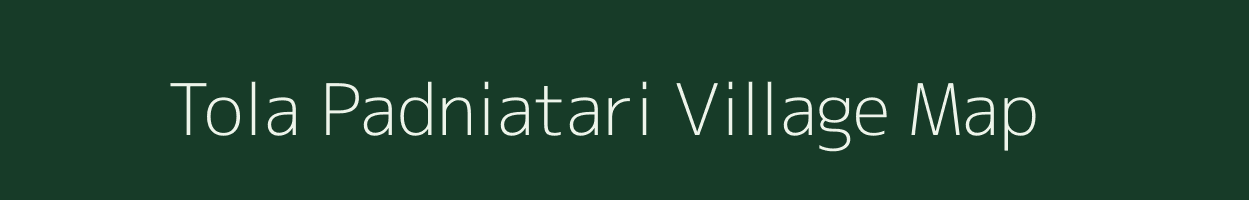 Tola Padniatari village map in Bihar