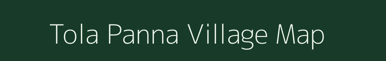 Tola Panna village map in Bihar