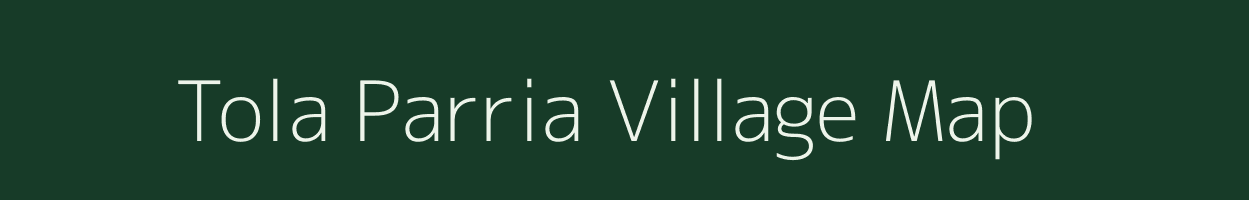 Tola Parria village map in Bihar