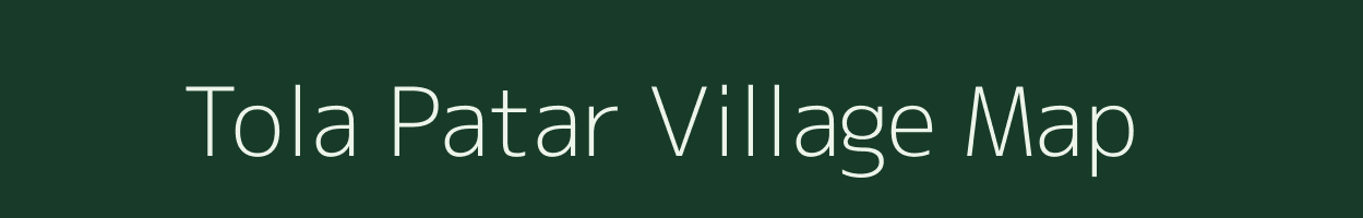 Tola Patar village map in Uttar Pradesh