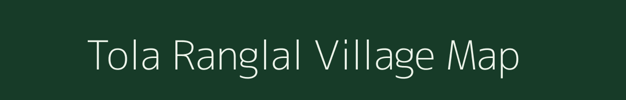 Tola Ranglal village map in Bihar