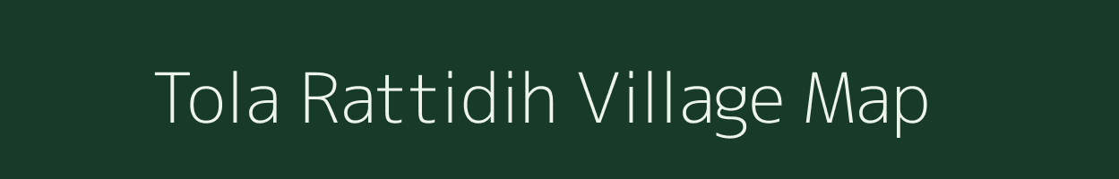 Tola Rattidih village map in Bihar