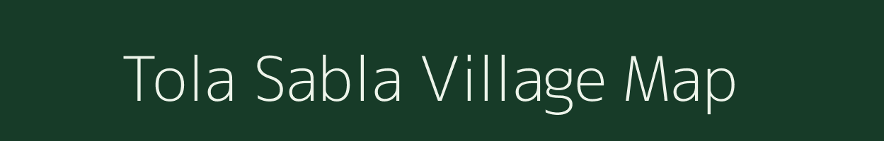 Tola Sabla village map in Bihar