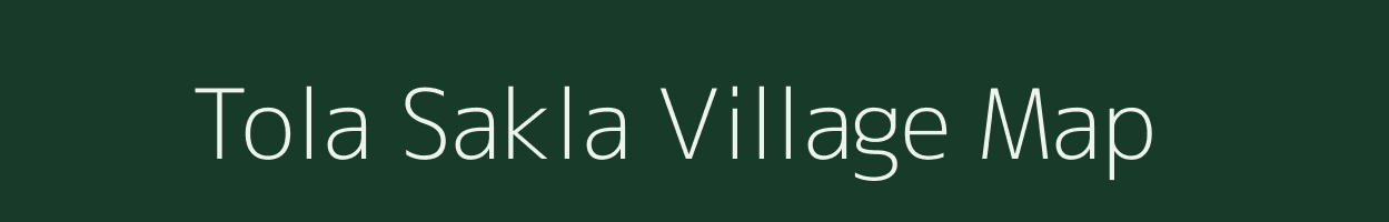 Tola Sakla village map in Bihar