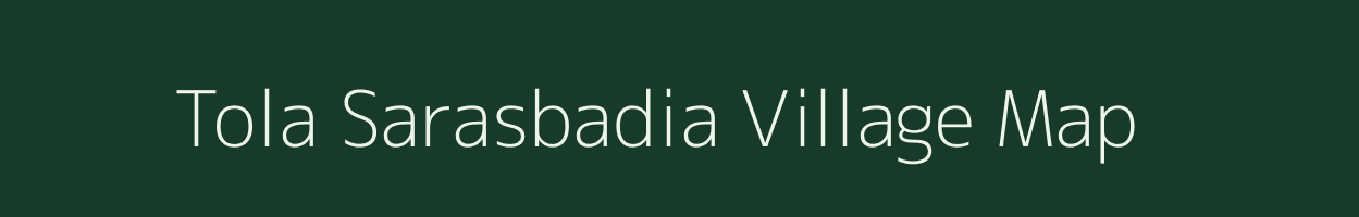 Tola Sarasbadia village map in Bihar