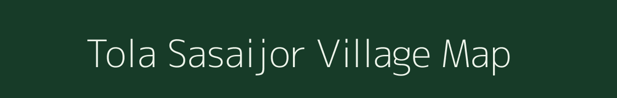 Tola Sasaijor village map in Bihar