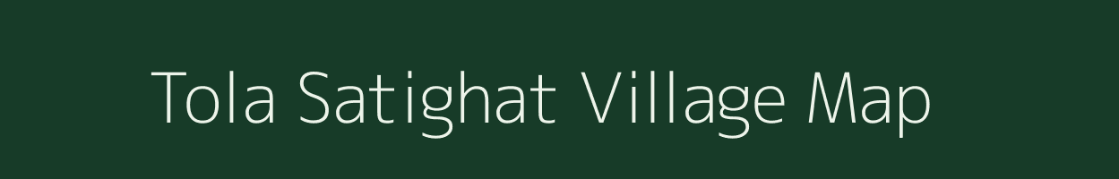 Tola Satighat village map in Bihar