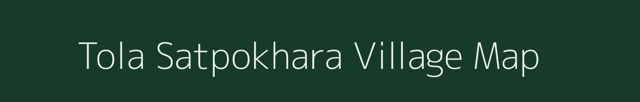 Tola Satpokhara village map in Bihar