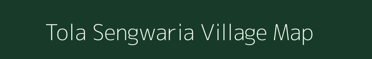 Tola Sengwaria village map in Bihar