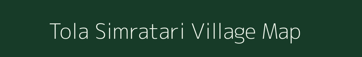 Tola Simratari village map in Bihar