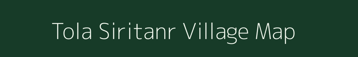 Tola Siritanr village map in Bihar
