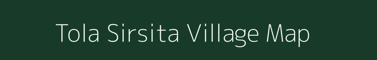Tola Sirsita village map in Bihar