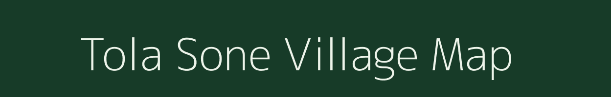 Tola Sone village map in Bihar