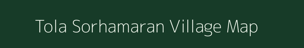 Tola Sorhamaran village map in Bihar