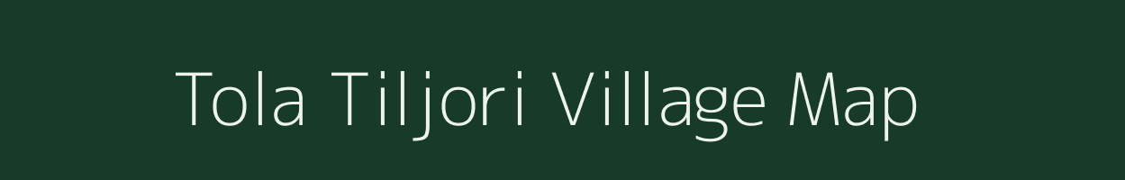 Tola Tiljori village map in Bihar