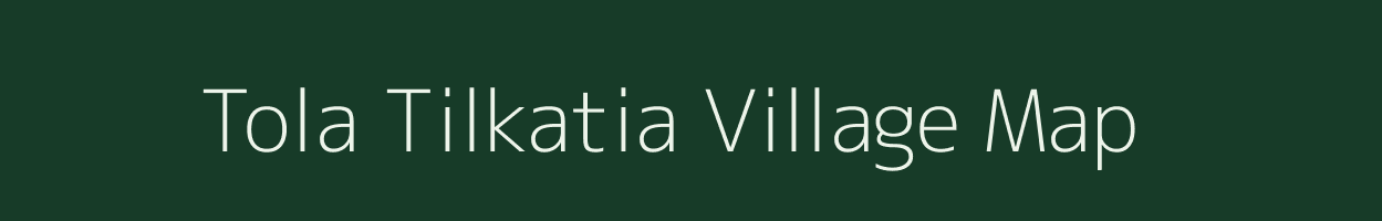 Tola Tilkatia village map in Bihar