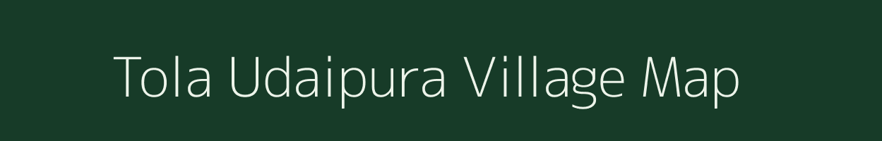 Tola Udaipura village map in Bihar