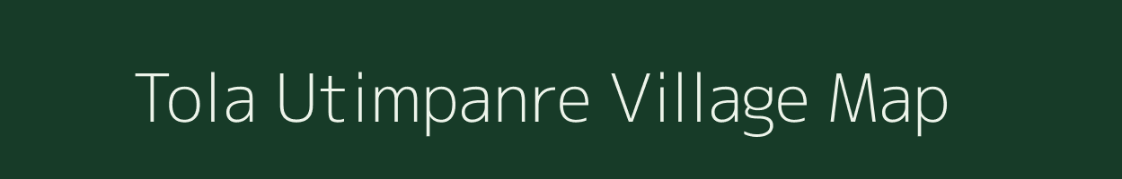 Tola Utimpanre village map in Bihar