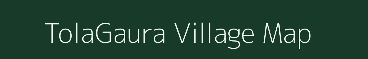 TolaGaura village map in Bihar