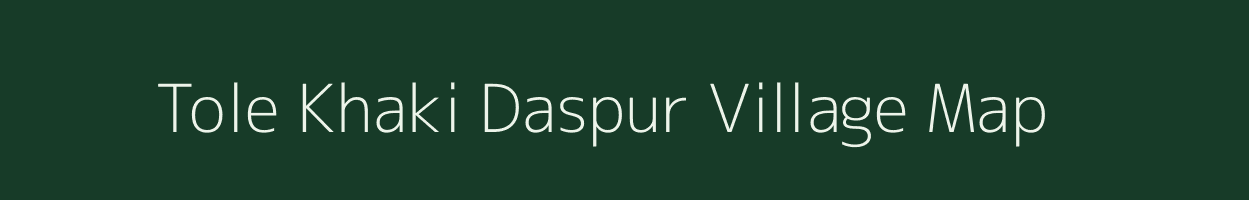 Tole Khaki Daspur village map in Bihar