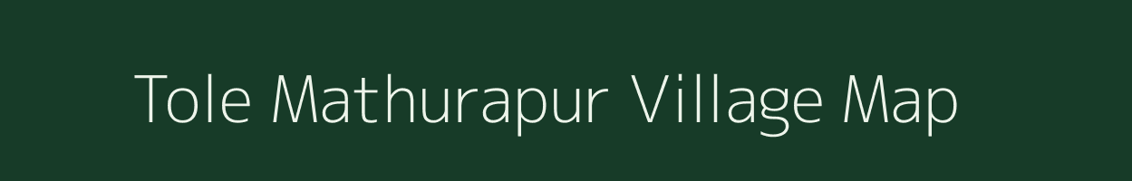 Tole Mathurapur village map in Bihar