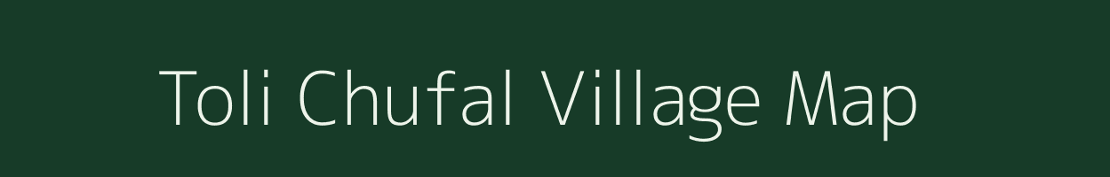 Toli Chufal village map in Uttarakhand