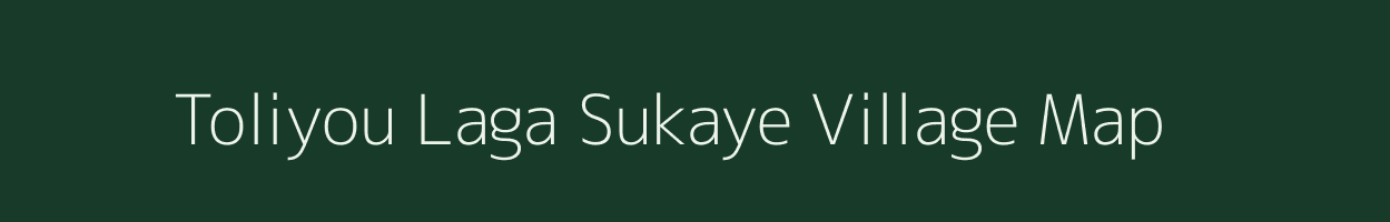 Toliyou Laga Sukaye village map in Uttarakhand