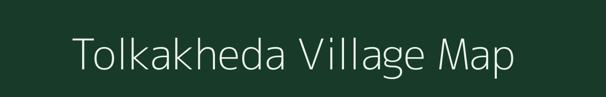 Tolkakheda village map in Madhya Pradesh