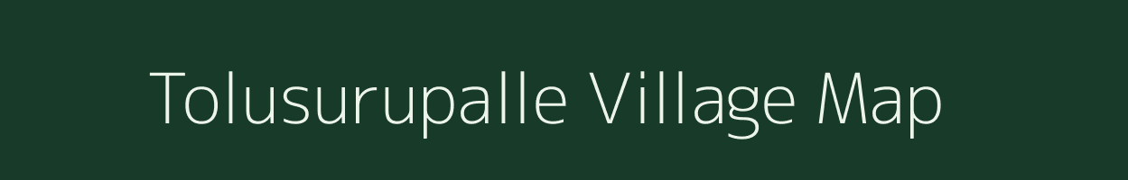 Tolusurupalle village map in Andhra Pradesh