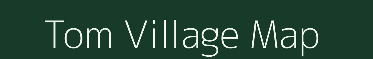 Tom village map in Arunachal Pradesh