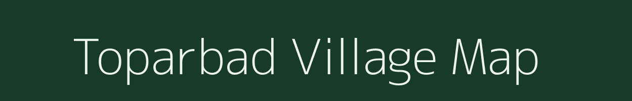 Toparbad village map in West Bengal