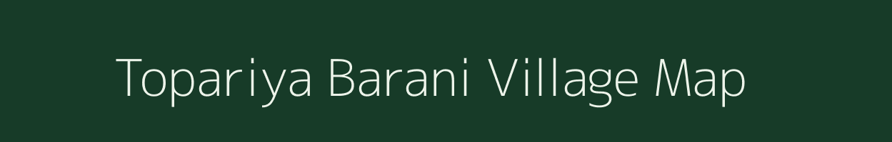 Topariya Barani village map in Rajasthan