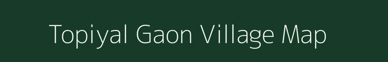 Topiyal Gaon village map in Uttarakhand