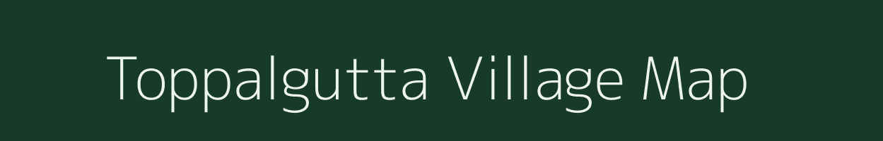 Toppalgutta village map in Karnataka