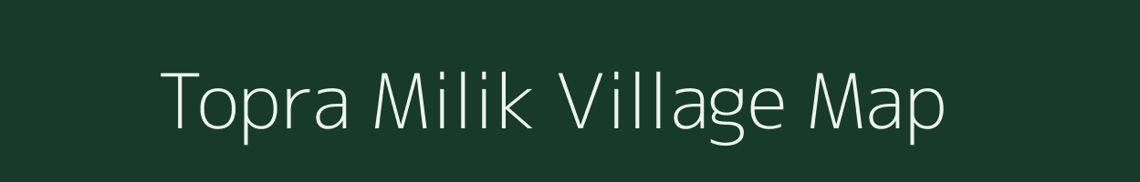 Topra Milik village map in Bihar