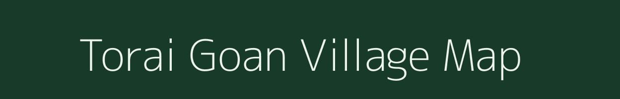 Torai Goan village map in Uttar Pradesh