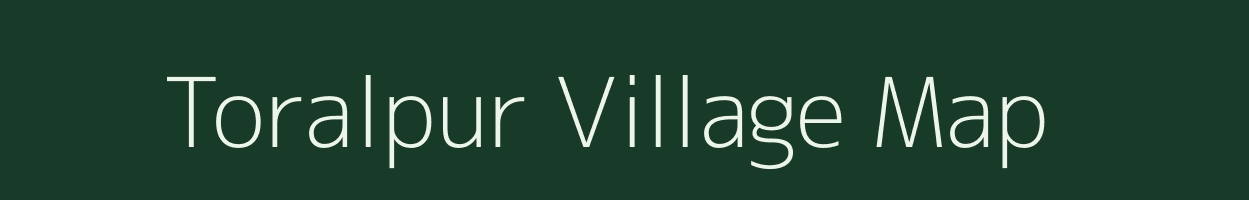 Toralpur village map in Bihar