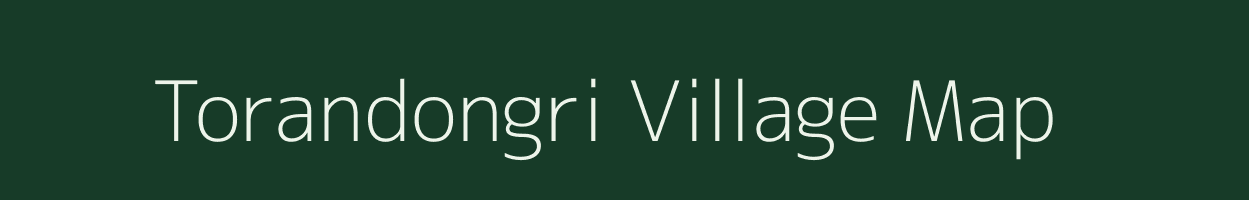 Torandongri village map in Maharashtra