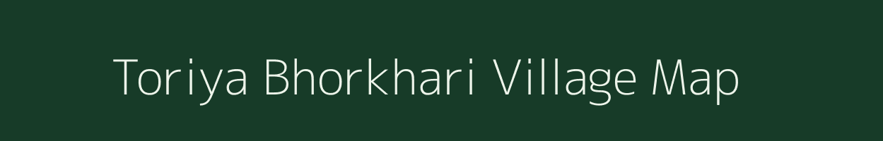 Toriya Bhorkhari village map in Madhya Pradesh