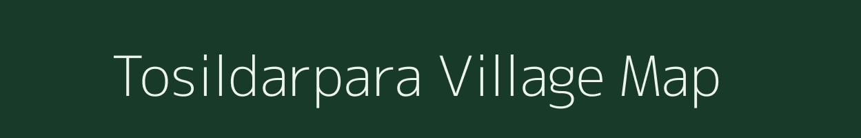 Tosildarpara village map in Meghalaya